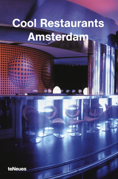 книга Cool Restaurants Amsterdam, автор: Borja de Miguel